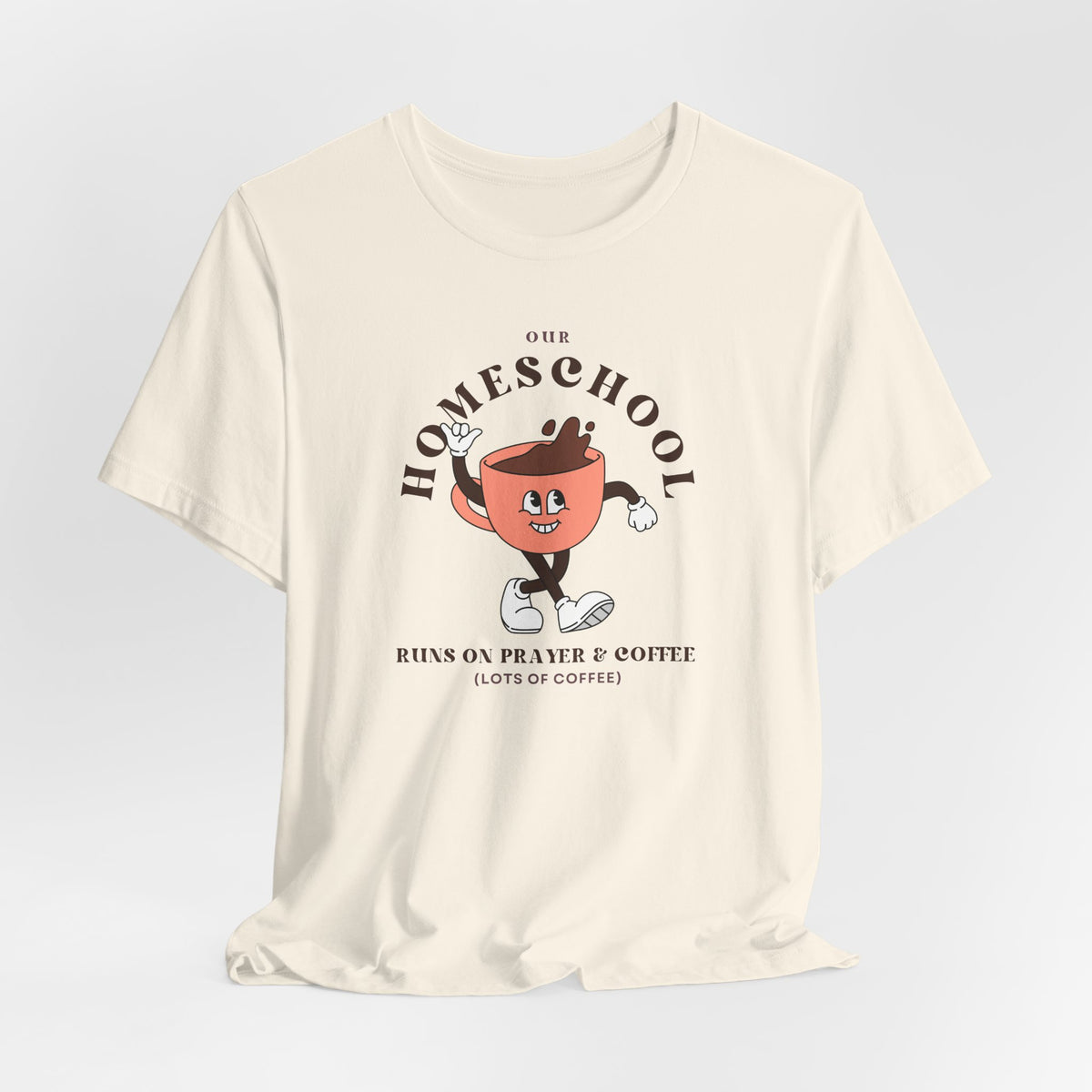 Our Homeschool Runs on Prayer & Coffee T-shirt