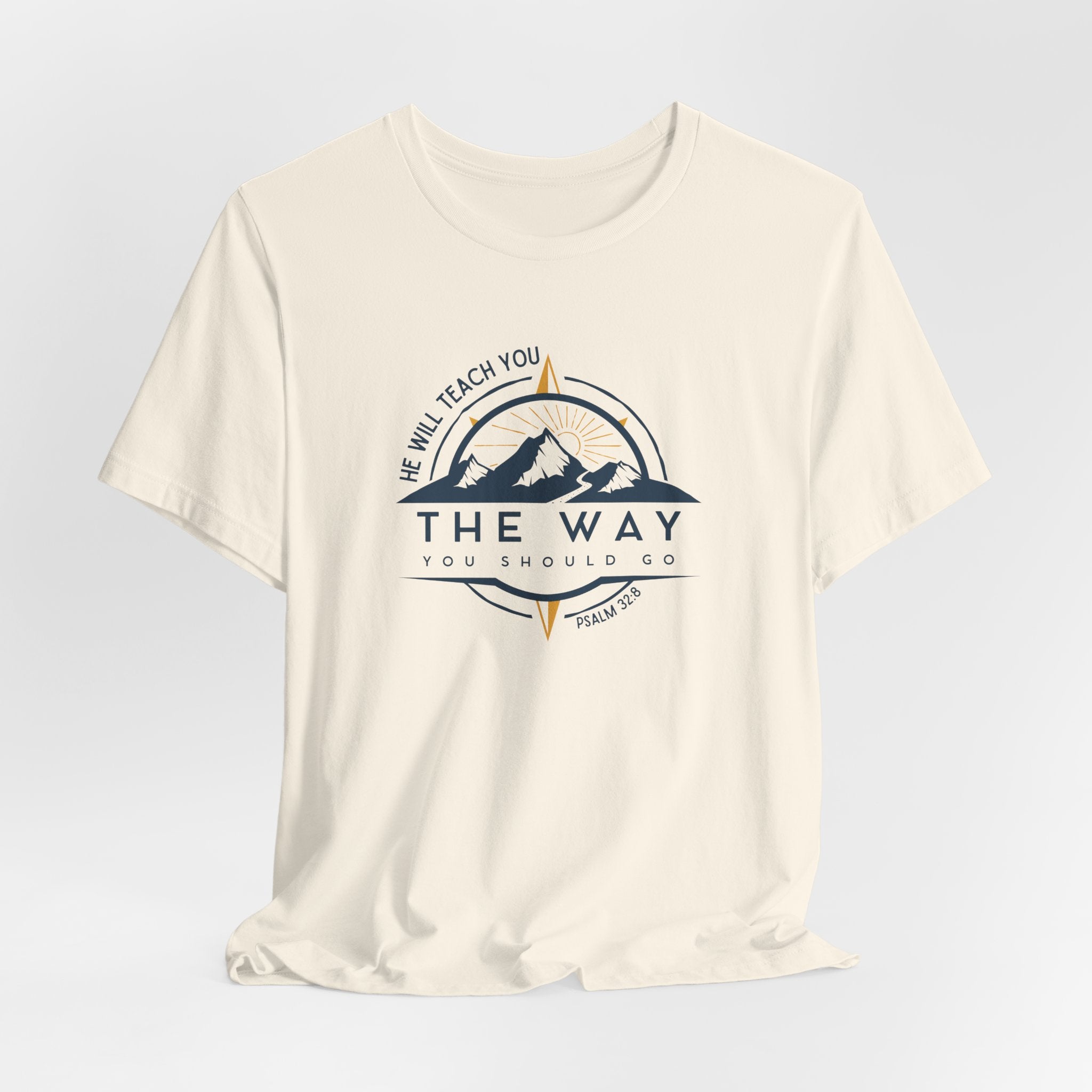 He Will Teach You the Way You Should Go T-shirt