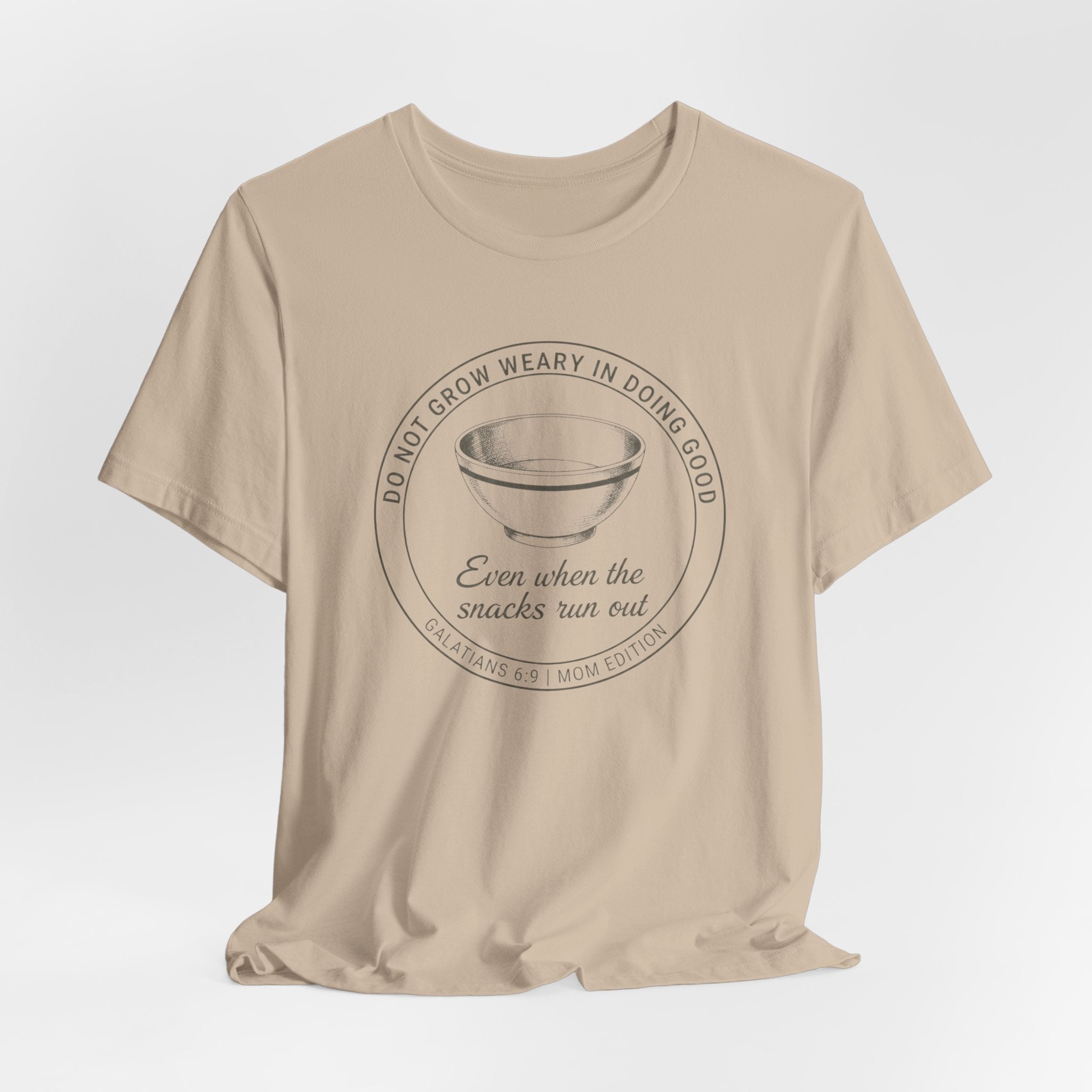 Galatians 6:9 Mom Edition T-shirt