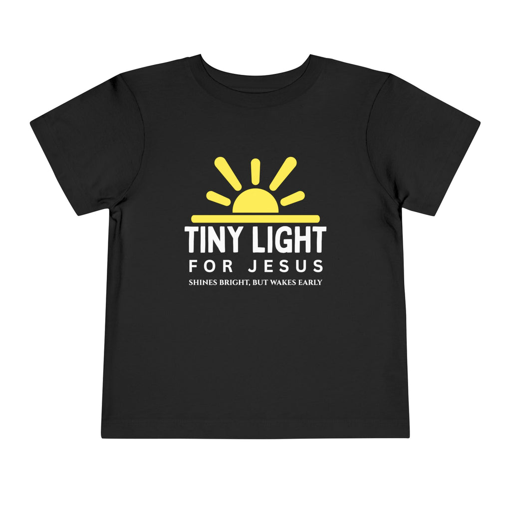 Toddler Tee — Tiny Light For Jesus Shirt