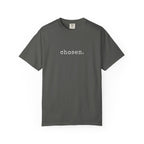 Chosen. Comfort Colors T-shirt