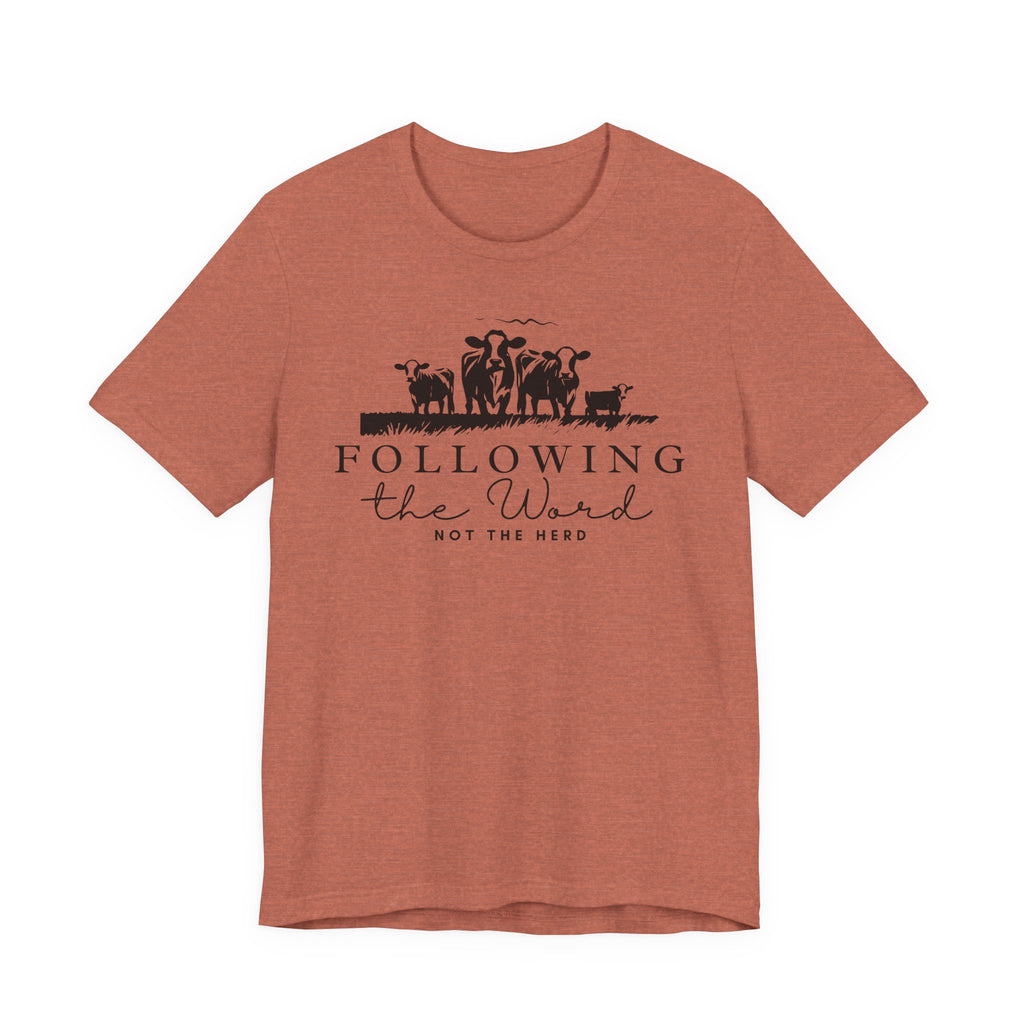 Following the Word, Not the Herd Cow Tshirt