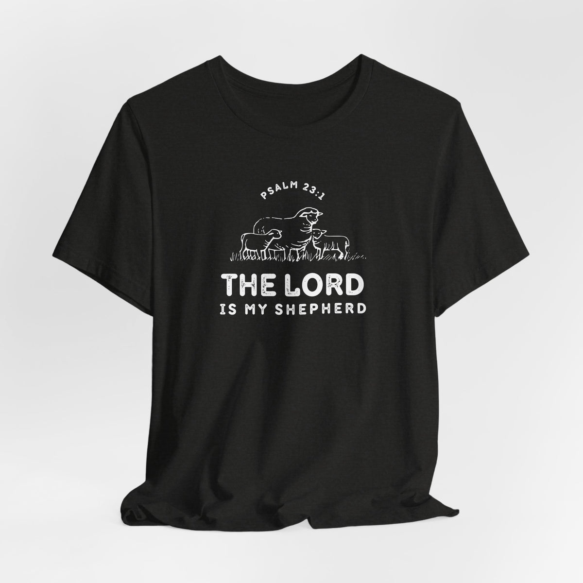 Psalm 23:1 The Lord is My Shepherd T-shirt