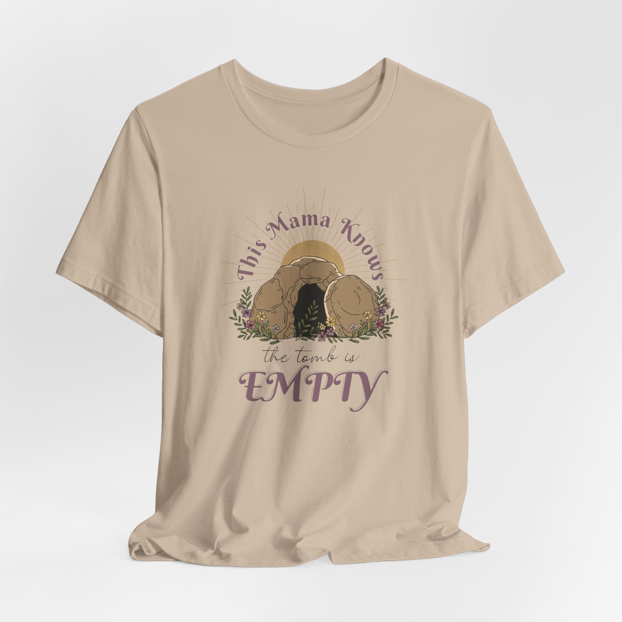 This Mama Knows the Tomb is EMPTY T-Shirt