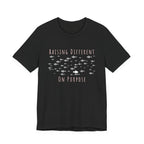 Raising Different On Purpose Tshirt