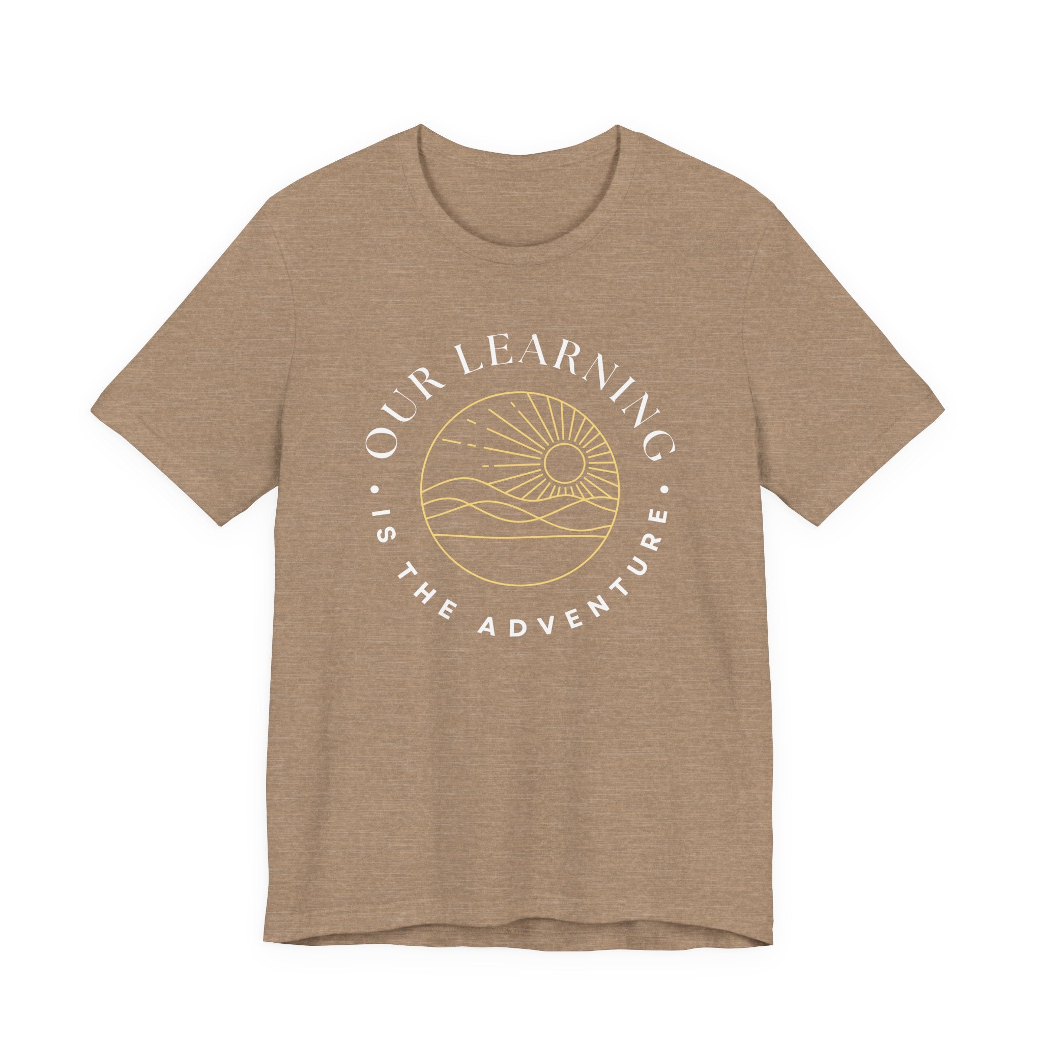 Our Learning is the Adventure Tshirt