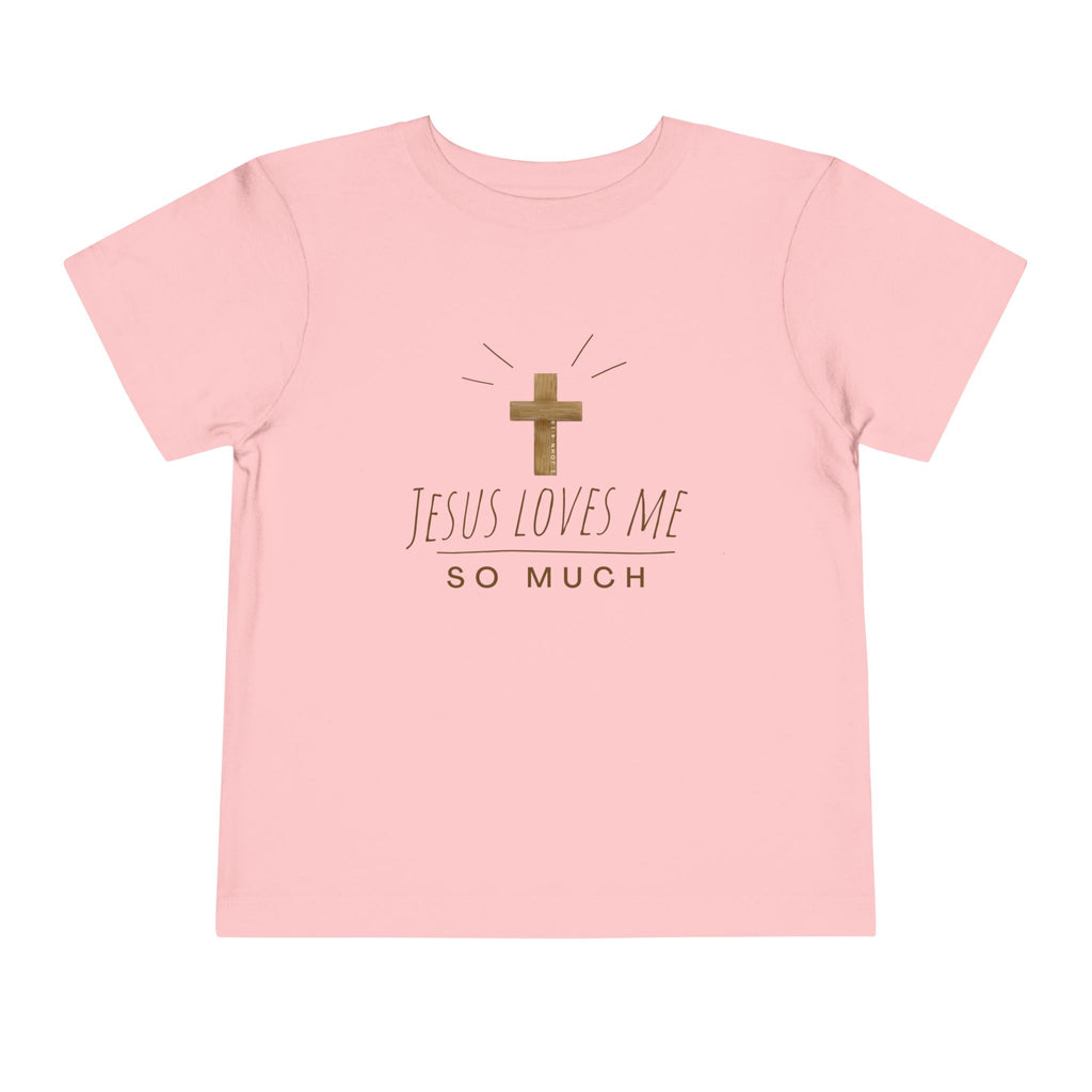 Toddler Tee — Jesus Loves Me So Much Shirt