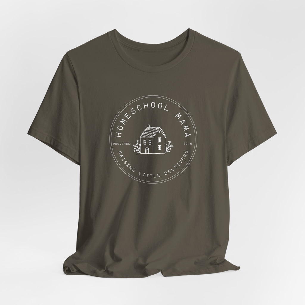 Homeschool Mama: Raising Little Believers T-shirt