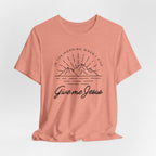 Christian Mountain T-Shirt — "Give Me Jesus" Faith Tee