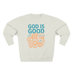 God Is Good All The Time Crewneck Sweatshirt