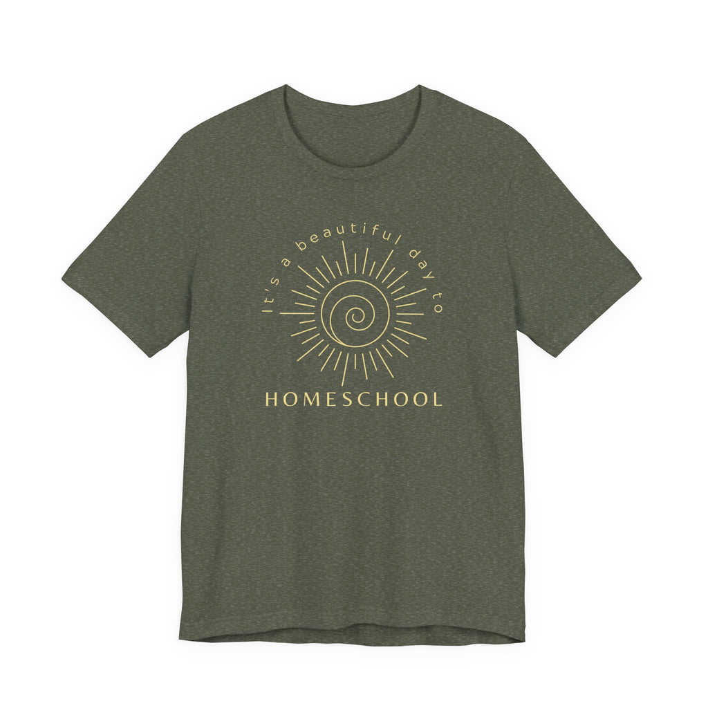 It's a Beautiful Day to Homeschool Tshirt