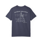 Not enough? Neither was this — Comfort Colors T-Shirt