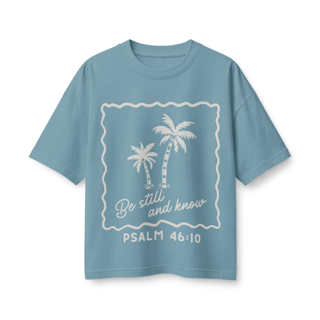Women's Boxy Tee — "Be Still and Know" Psalm 46:10 T-shirt