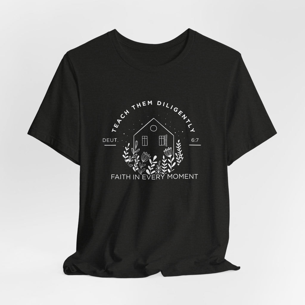 Teach Them Diligently T-Shirt