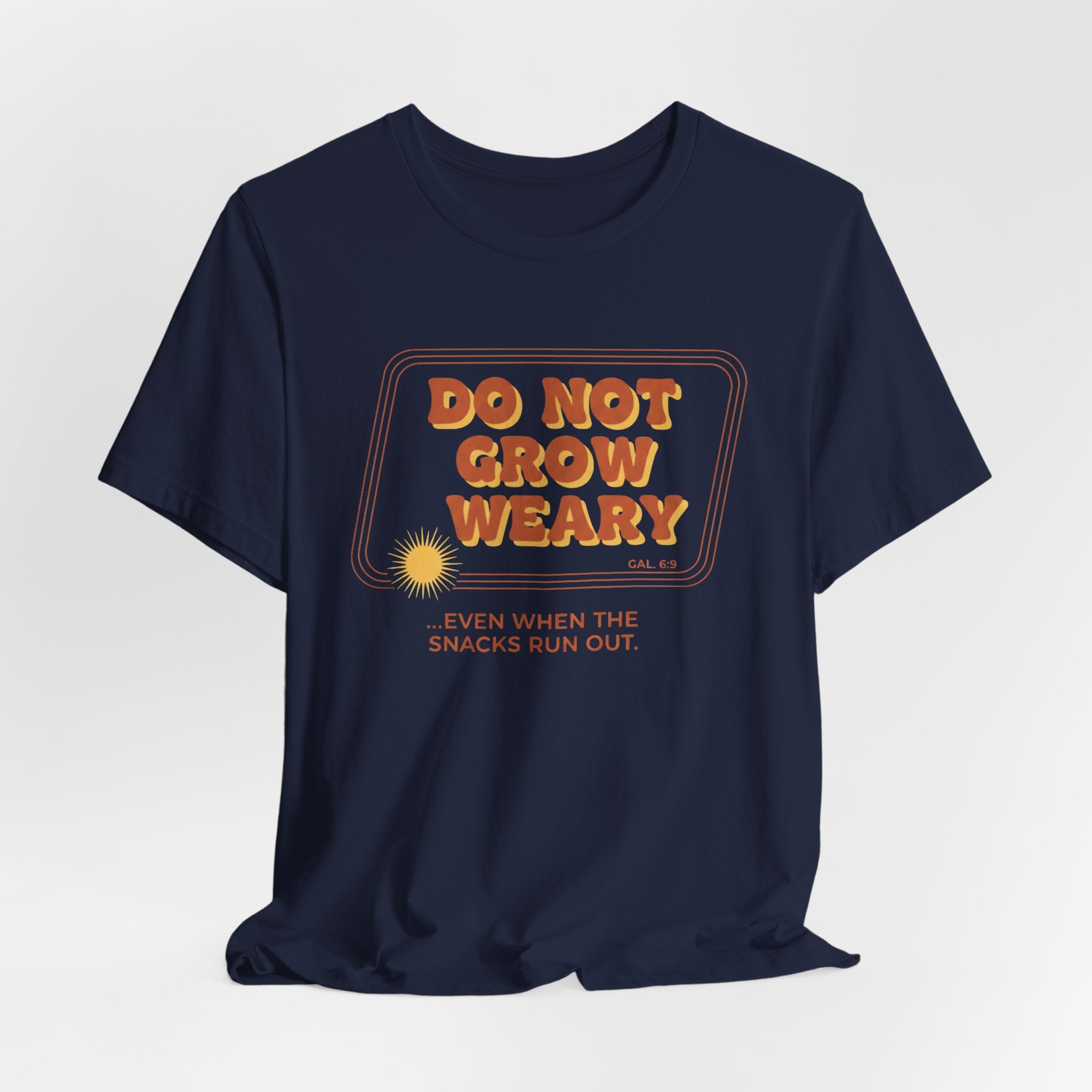 Do Not Grow Weary T-Shirt