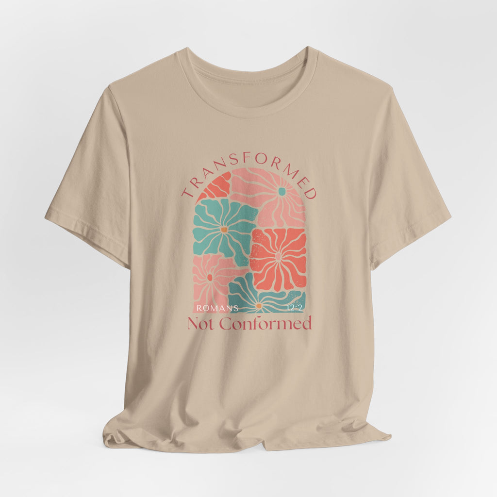 Romans 12:2 Transformed Not Conformed T-shirt