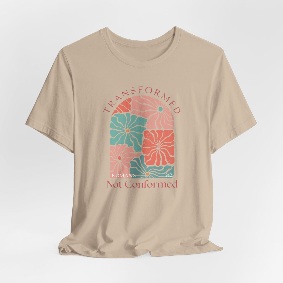 Romans 12:2 Transformed Not Conformed T-shirt
