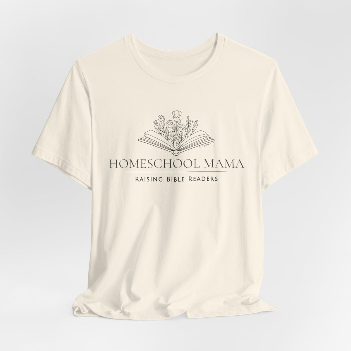 Homeschool Mama: Raising Bible Readers T-shirt