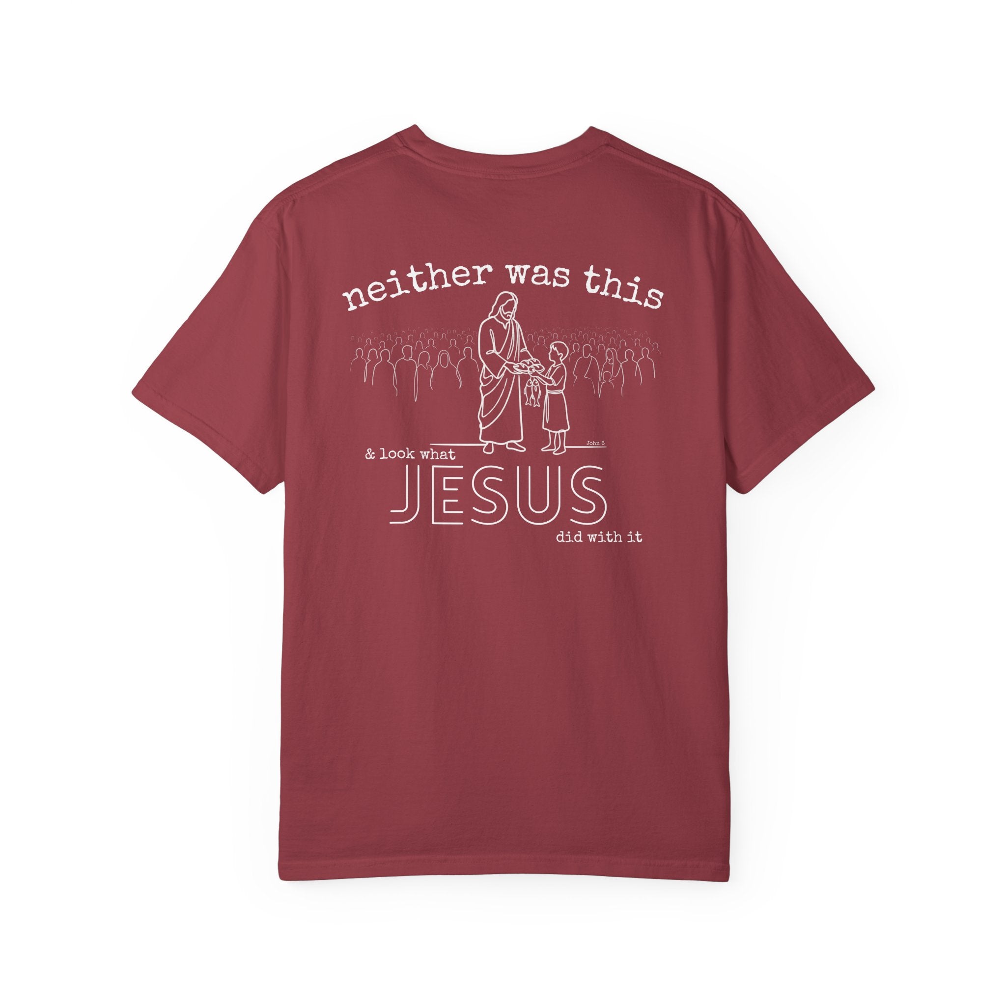 Not enough? Neither was this — Comfort Colors T-Shirt