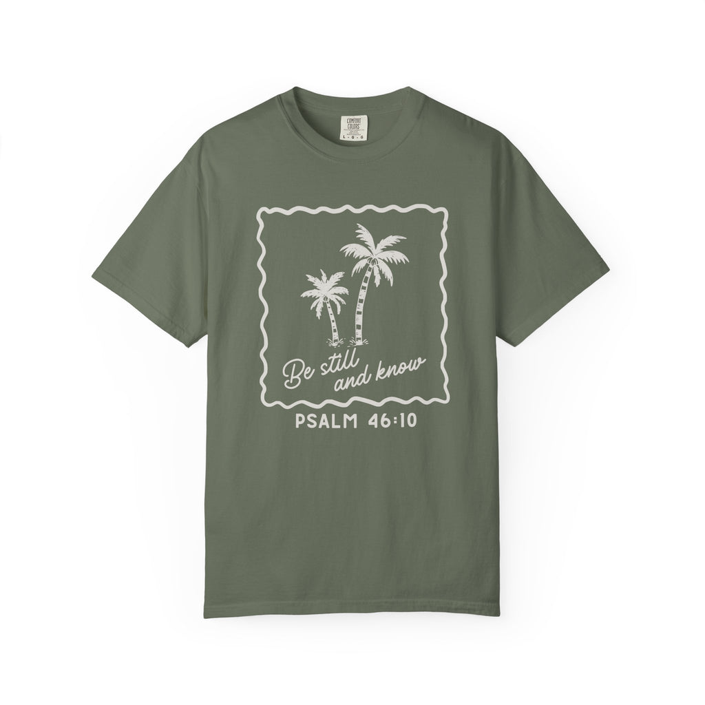 Be Still and Know Comfort Colors T-Shirt