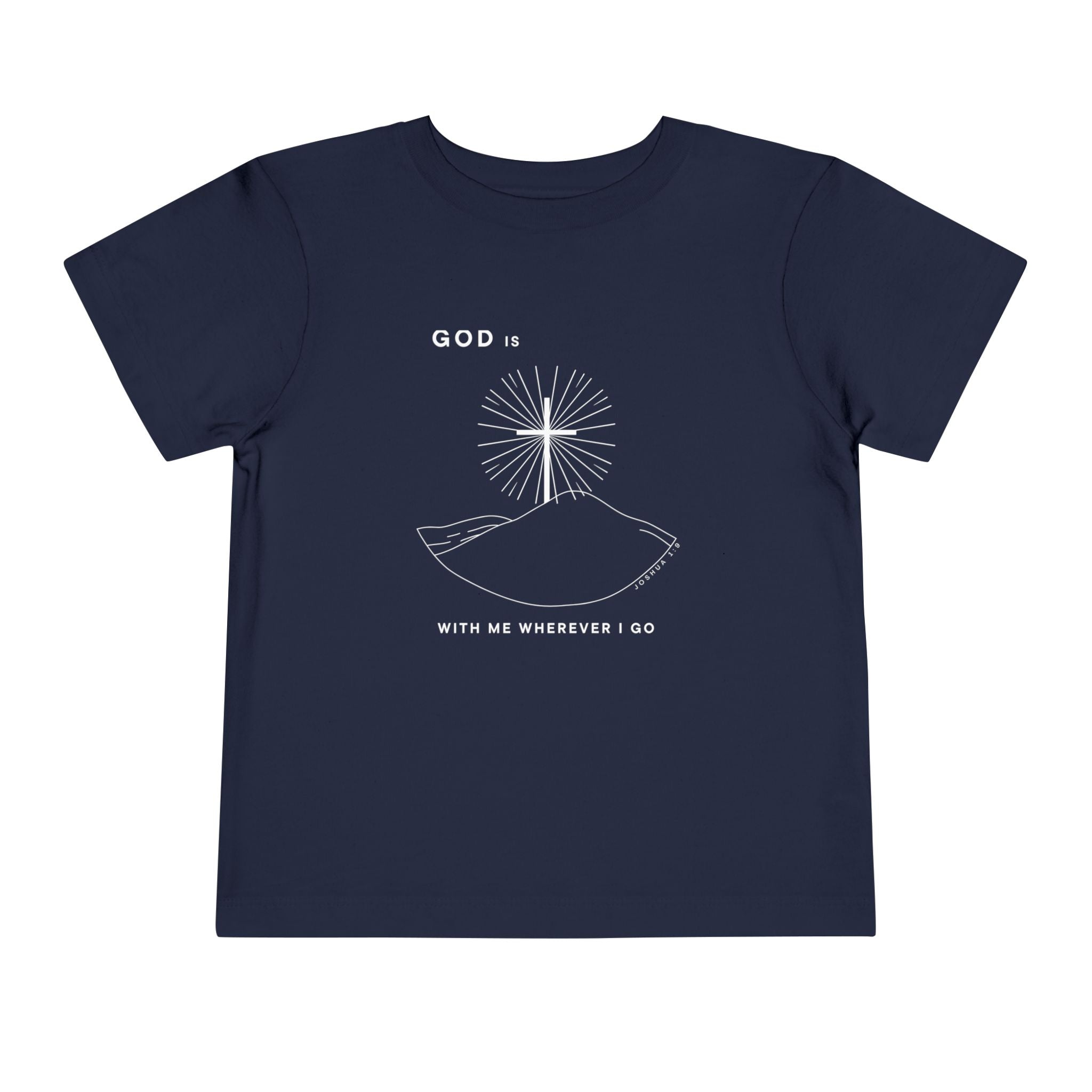 Toddler Tee — God is With Me Wherever I Go Shirt