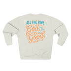 God Is Good All The Time Crewneck Sweatshirt