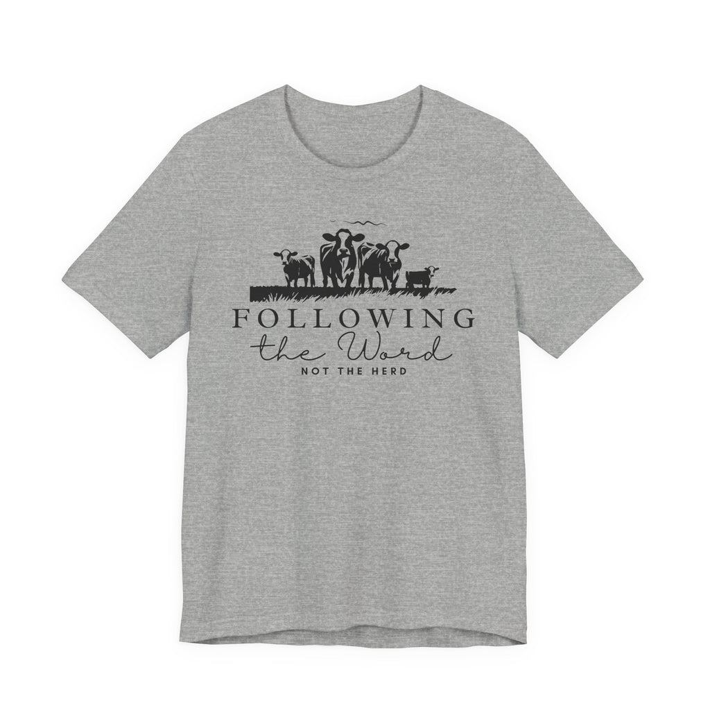 Following the Word, Not the Herd Cow Tshirt