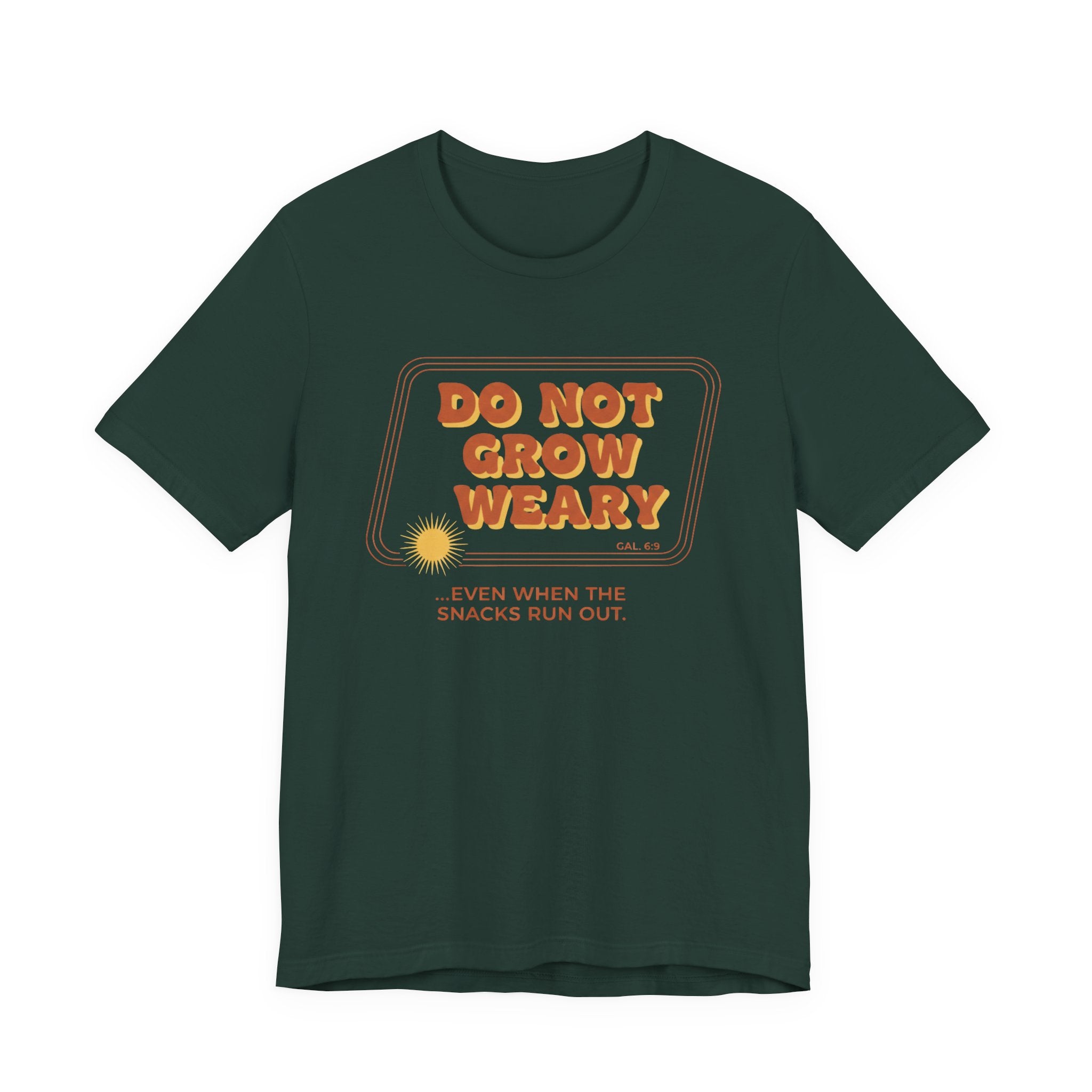 Do Not Grow Weary T-Shirt