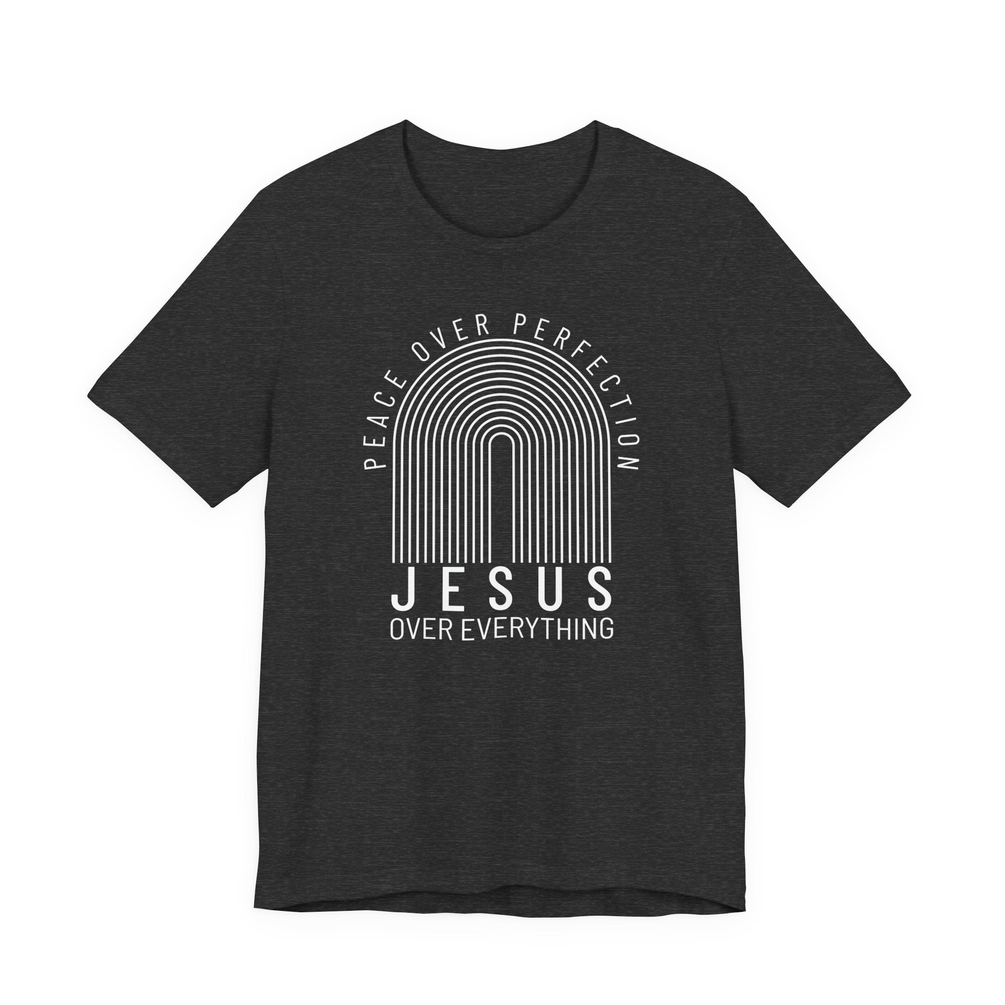 Peace Over Perfection, Jesus Over Everything Tshirt
