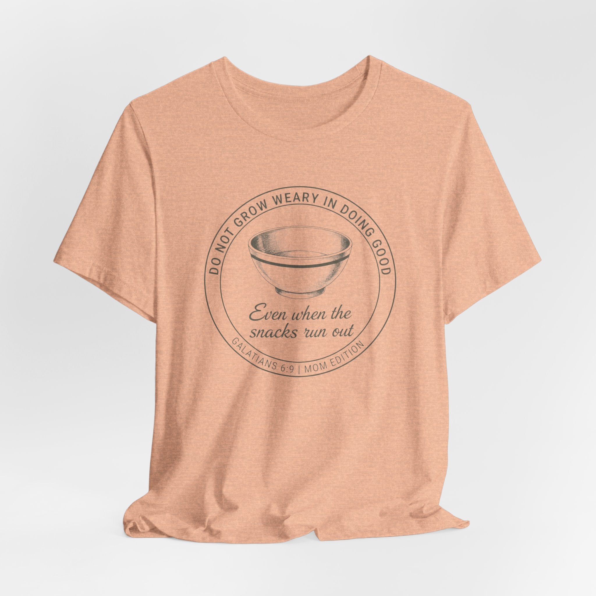Galatians 6:9 Mom Edition T-shirt