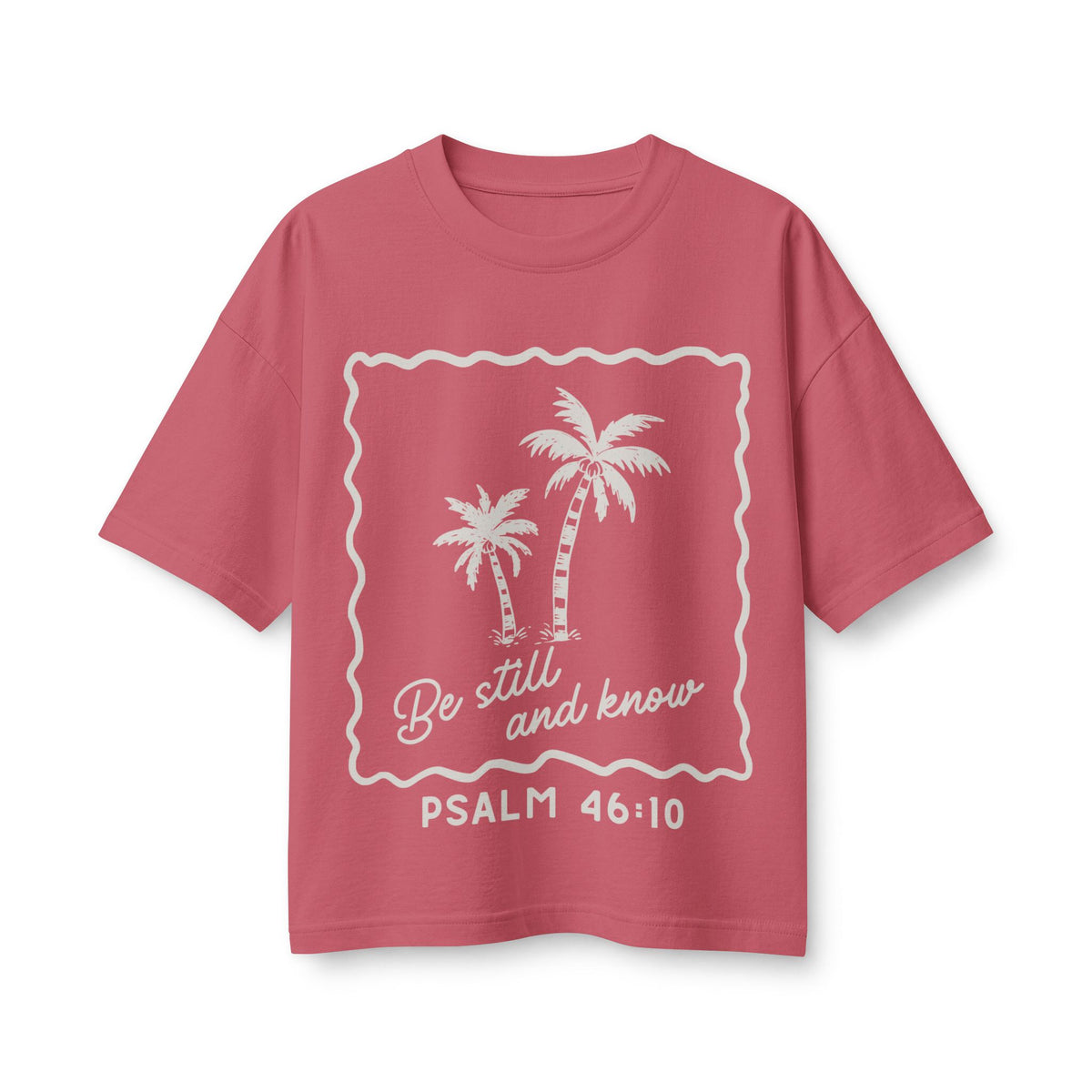 Women's Boxy Tee — "Be Still and Know" Psalm 46:10 T-shirt