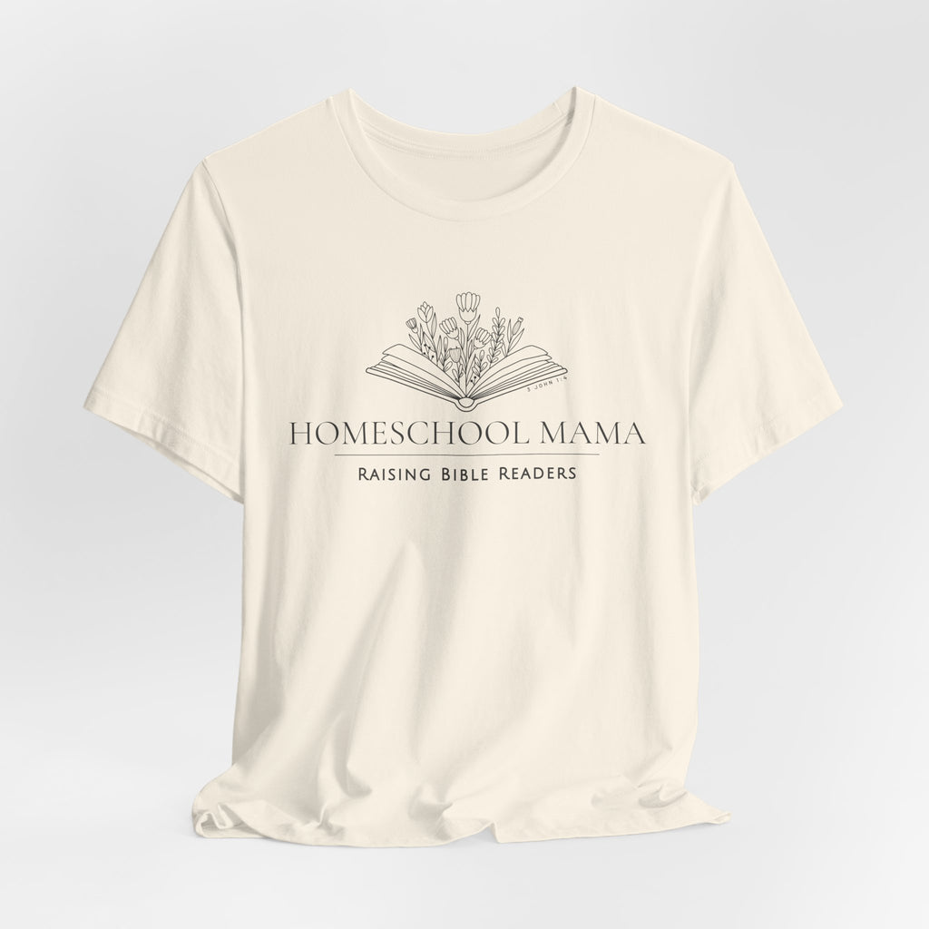 Homeschool Mama: Raising Bible Readers T-shirt