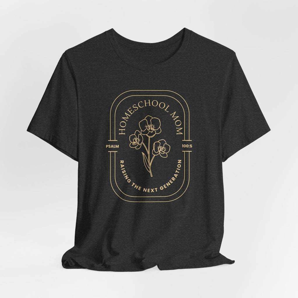 Homeschool Mom: Raising the Next Generation T-shirt