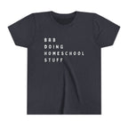 Youth Tee — “BRB Doing Homeschool Stuff” Shirt