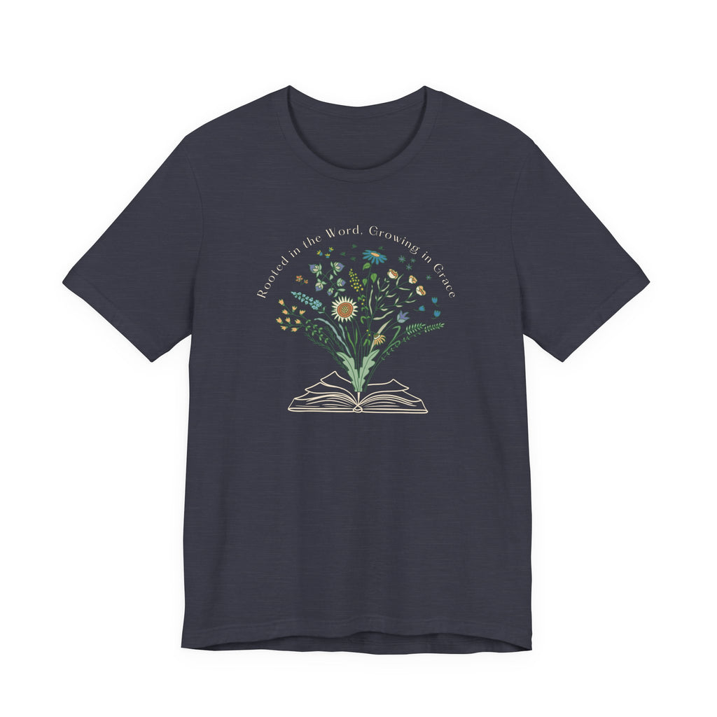 Rooted in the Word, Growing in Grace Tshirt