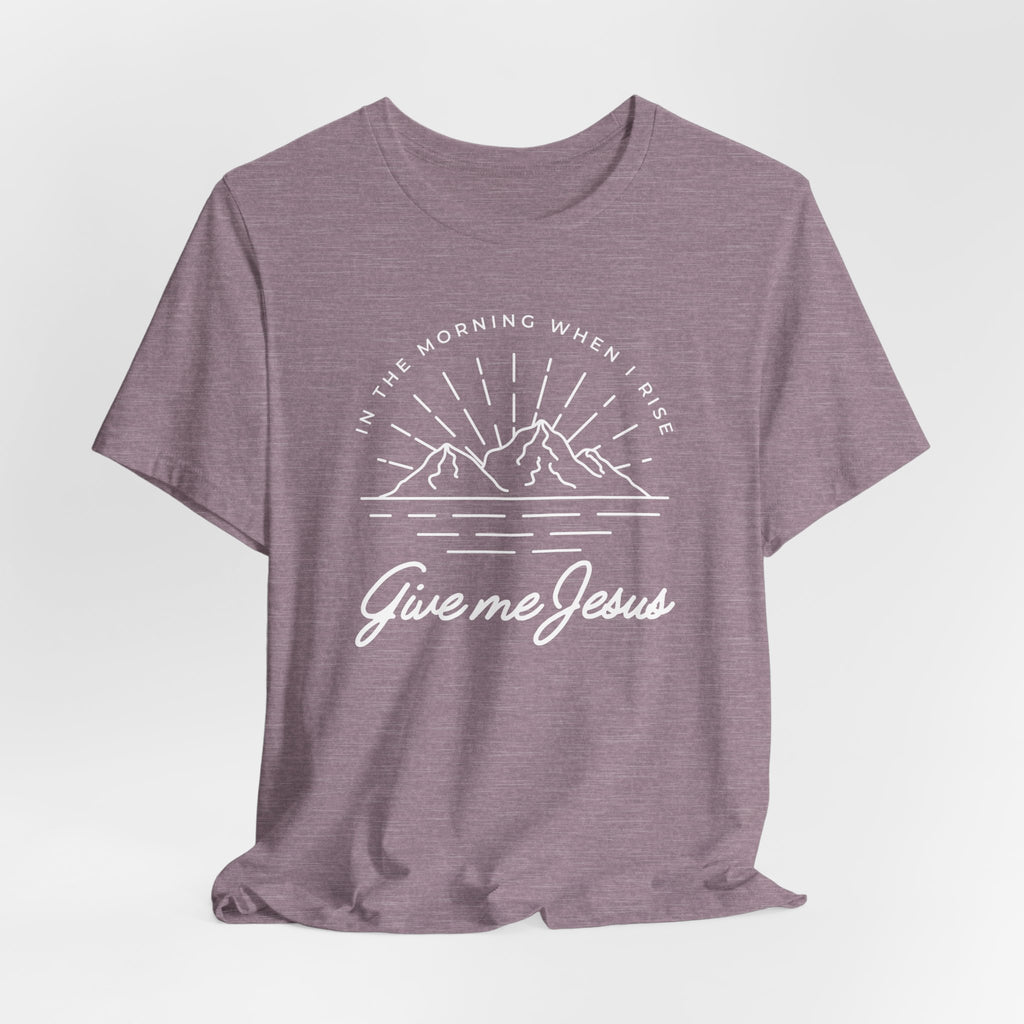 Christian Mountain T-Shirt — "Give Me Jesus" Faith Tee