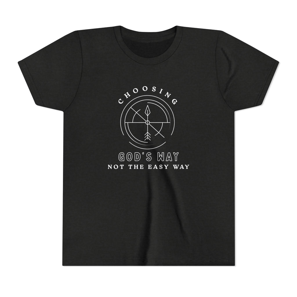 Youth Tee — Choosing God's Way, Not the Easy Way Shirt