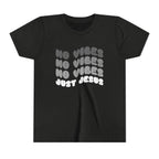 Youth Tee — No Vibes, Just Jesus Shirt