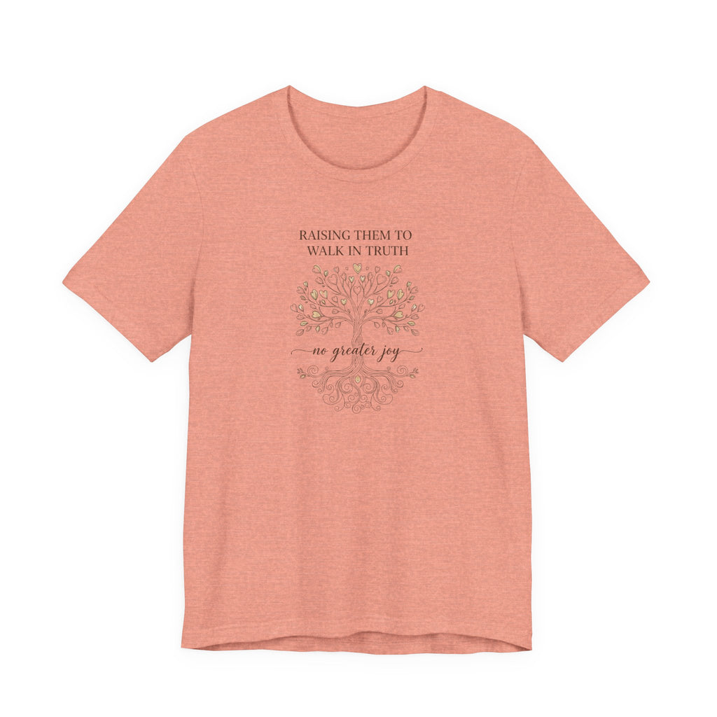Raising Them to Walk in Truth - No Greater Joy Tshirt