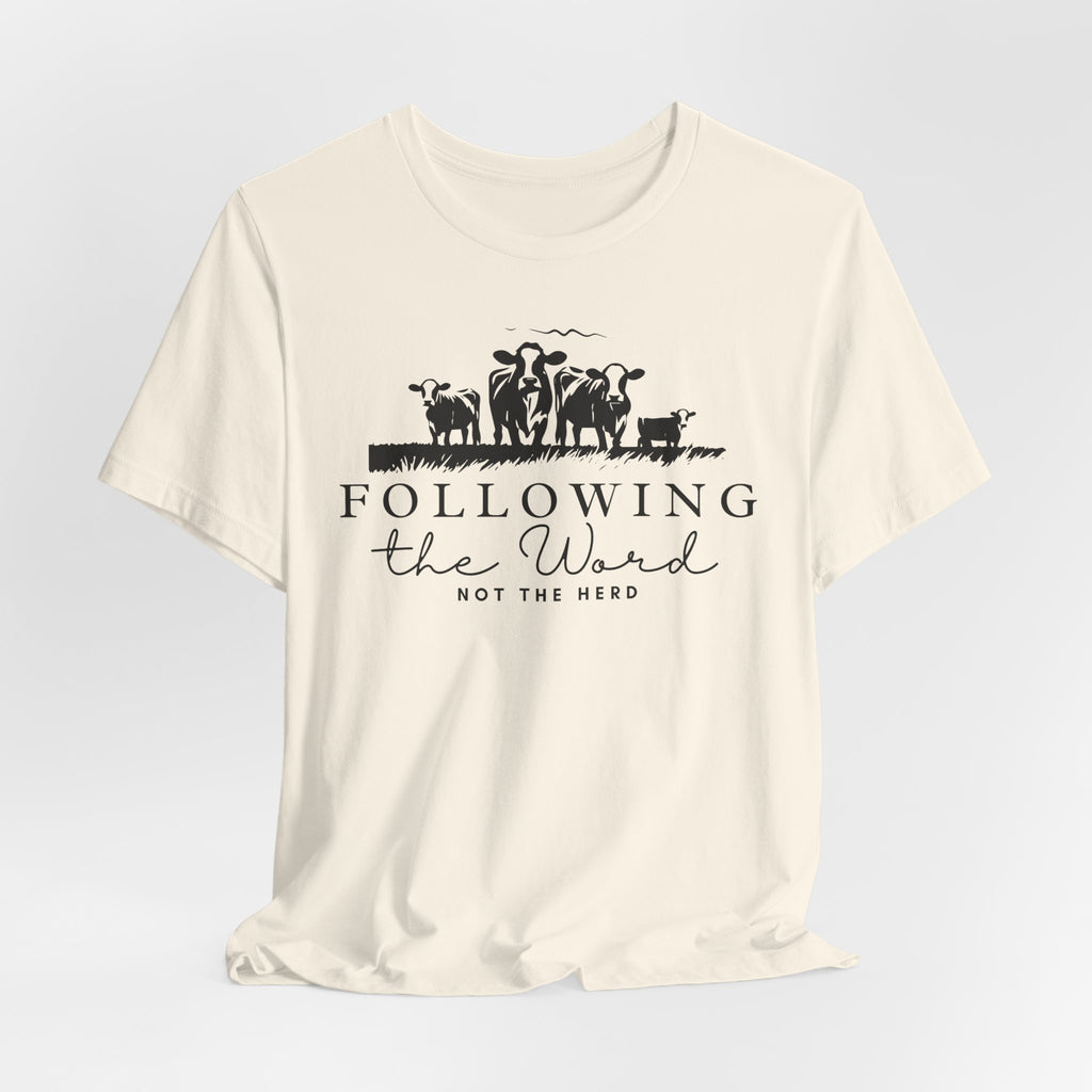 Following the Word, Not the Herd Cow T-shirt