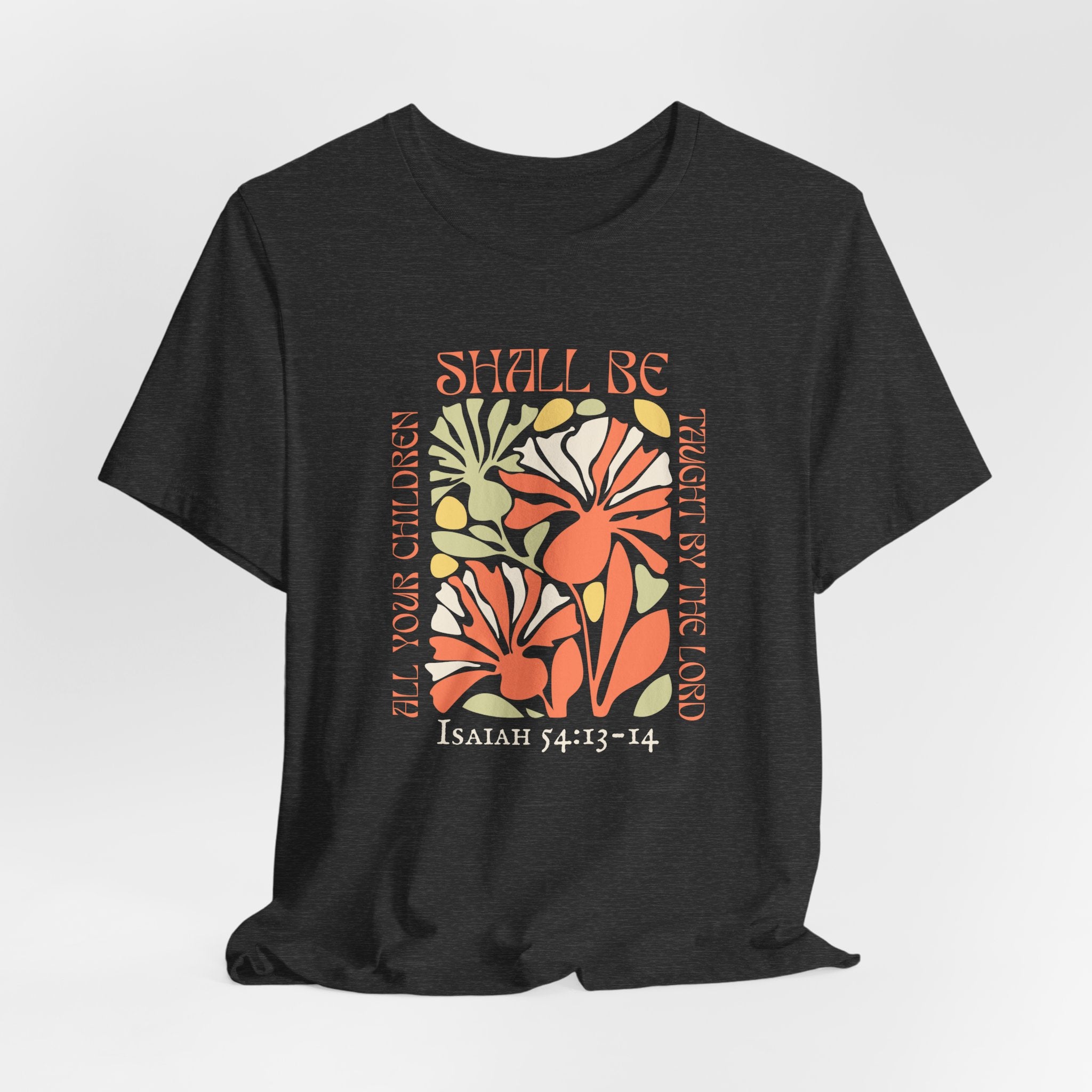 Isaiah 54:13-14 All Your Children T-shirt