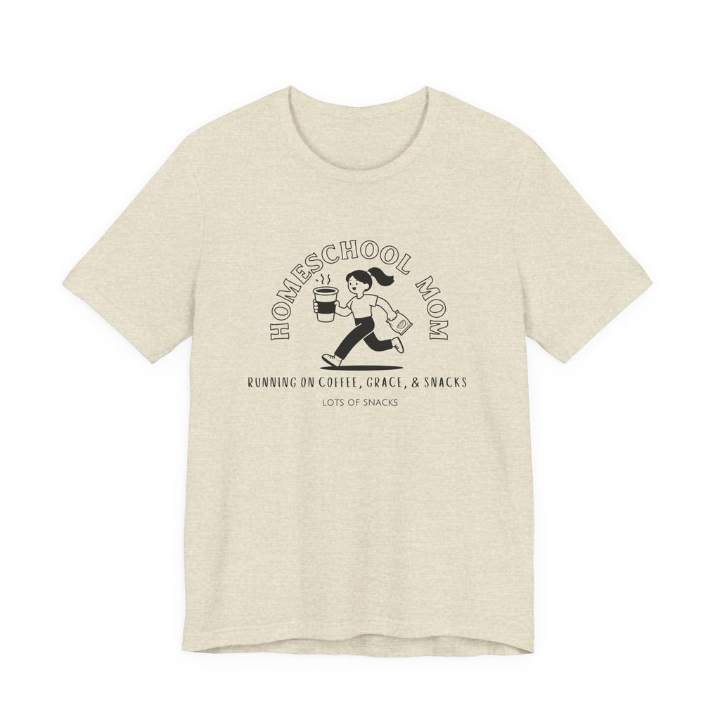 Homeschool Mom: Running on Coffee, Grace, & Snacks Tshirt