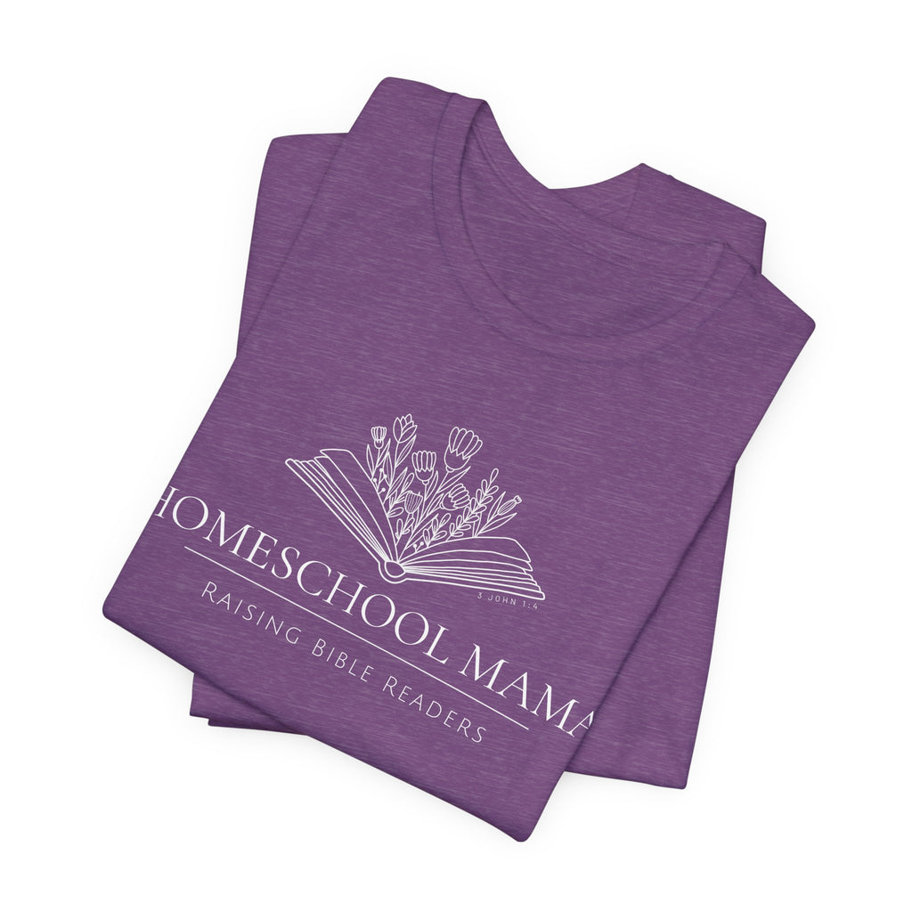 Homeschool Mama: Raising Bible Readers T-shirt
