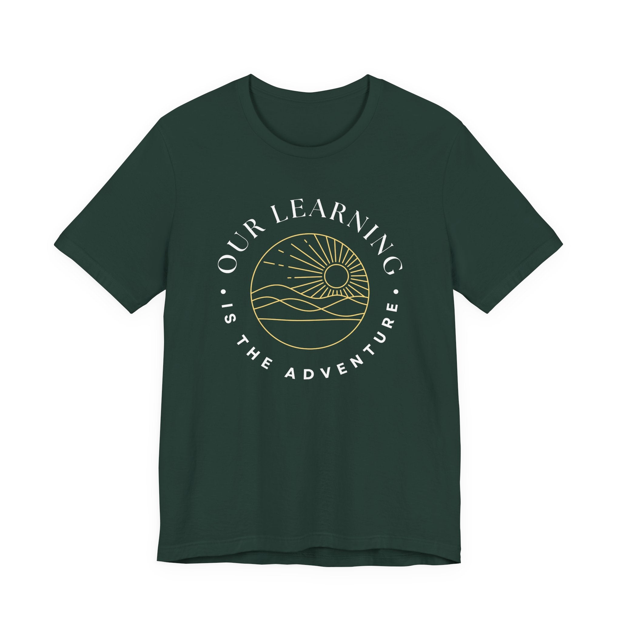 Our Learning is the Adventure Tshirt