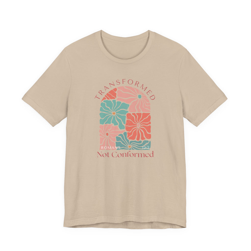 Romans 12:2 Transformed Not Conformed T-shirt