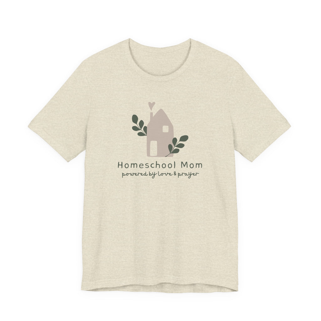 Homeschool Mom: Powered by Love & Prayer Tshirt