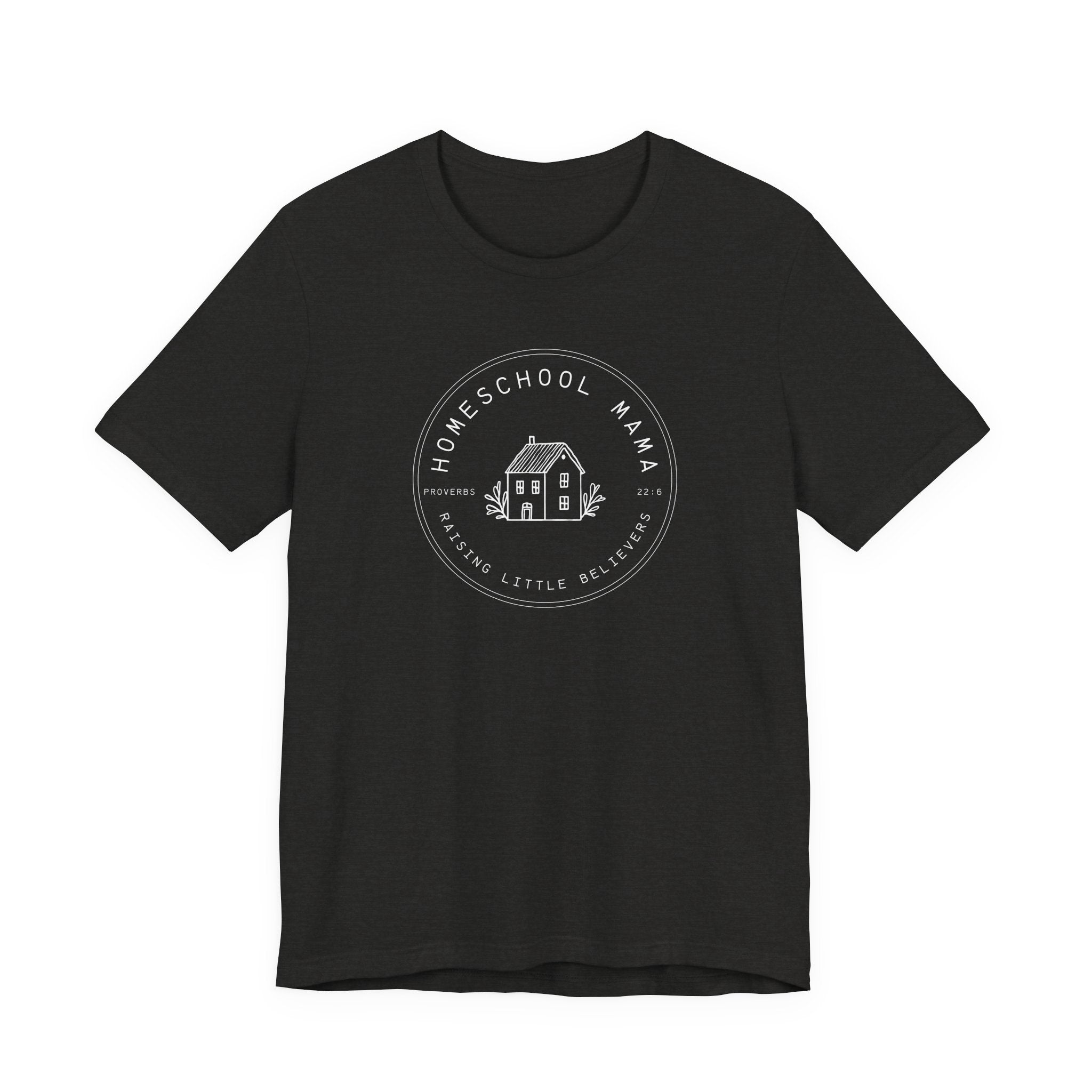 Homeschool Mama: Raising Little Believers Tshirt