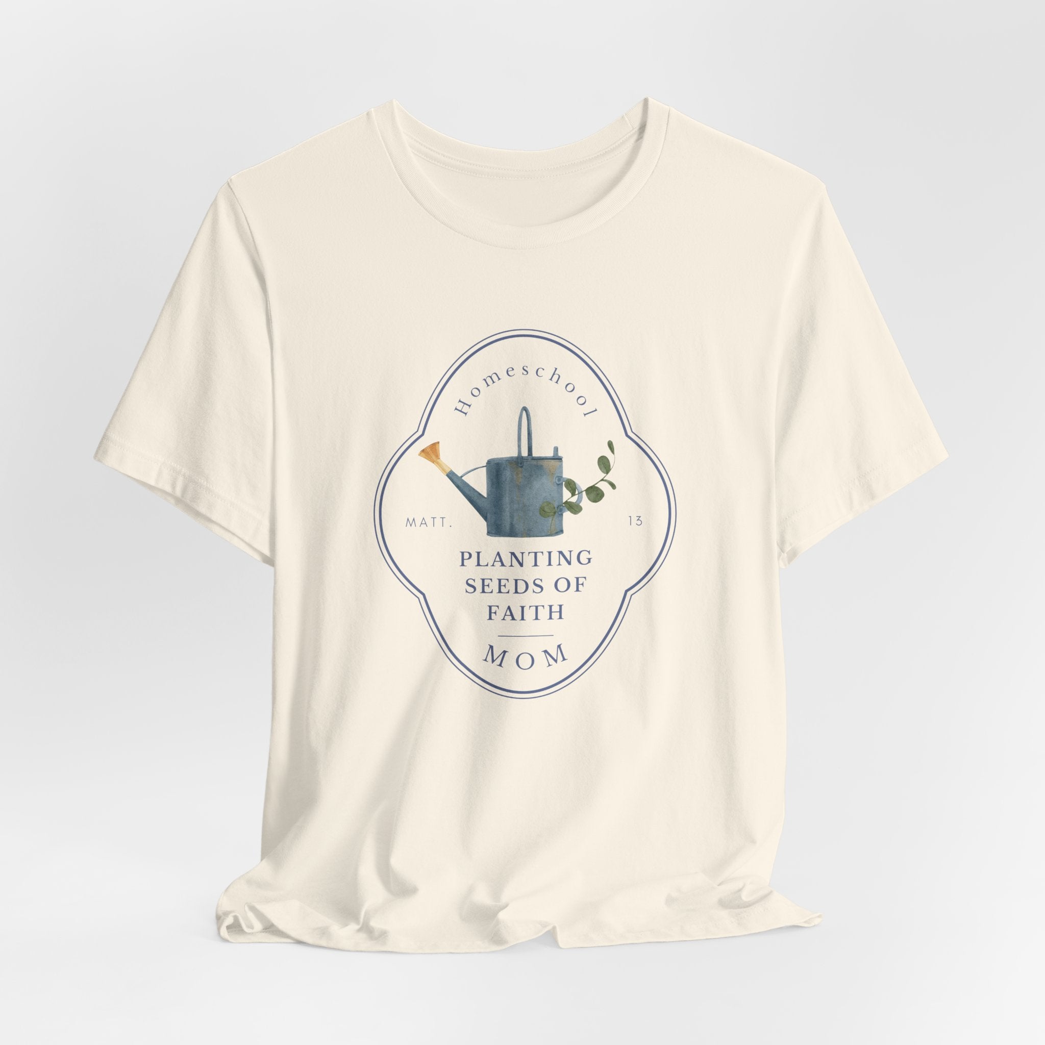 Matthew 13 Planting Seeds of Faith Homeschool Mom T-shirt