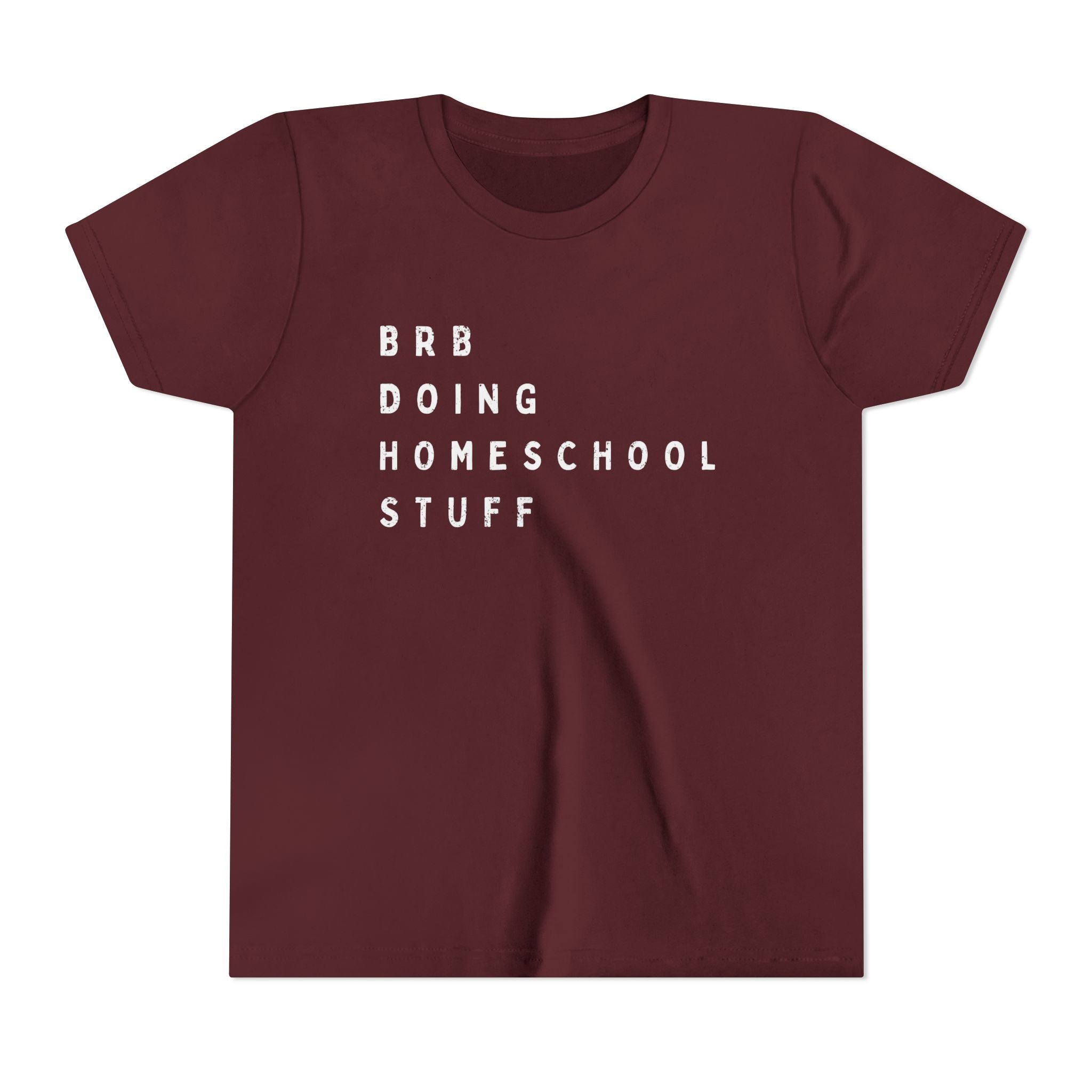 Youth Tee — “BRB Doing Homeschool Stuff” Shirt