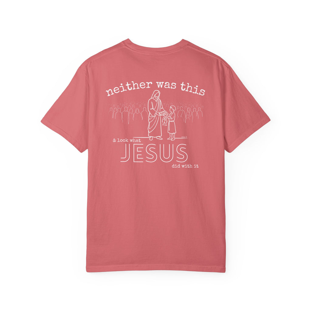 Not enough? Neither was this — Comfort Colors T-Shirt